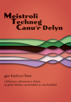 Meistroli Techneg Canu'r Delyn - Kathryn Rees