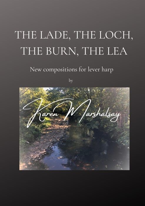 The Lade, the Loch,  the Burn, the Lea - Karen Marshalsay