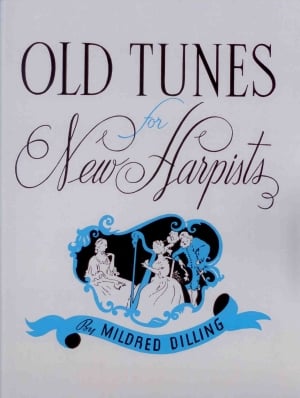 Old Tunes for New Harpists - M. Dilling