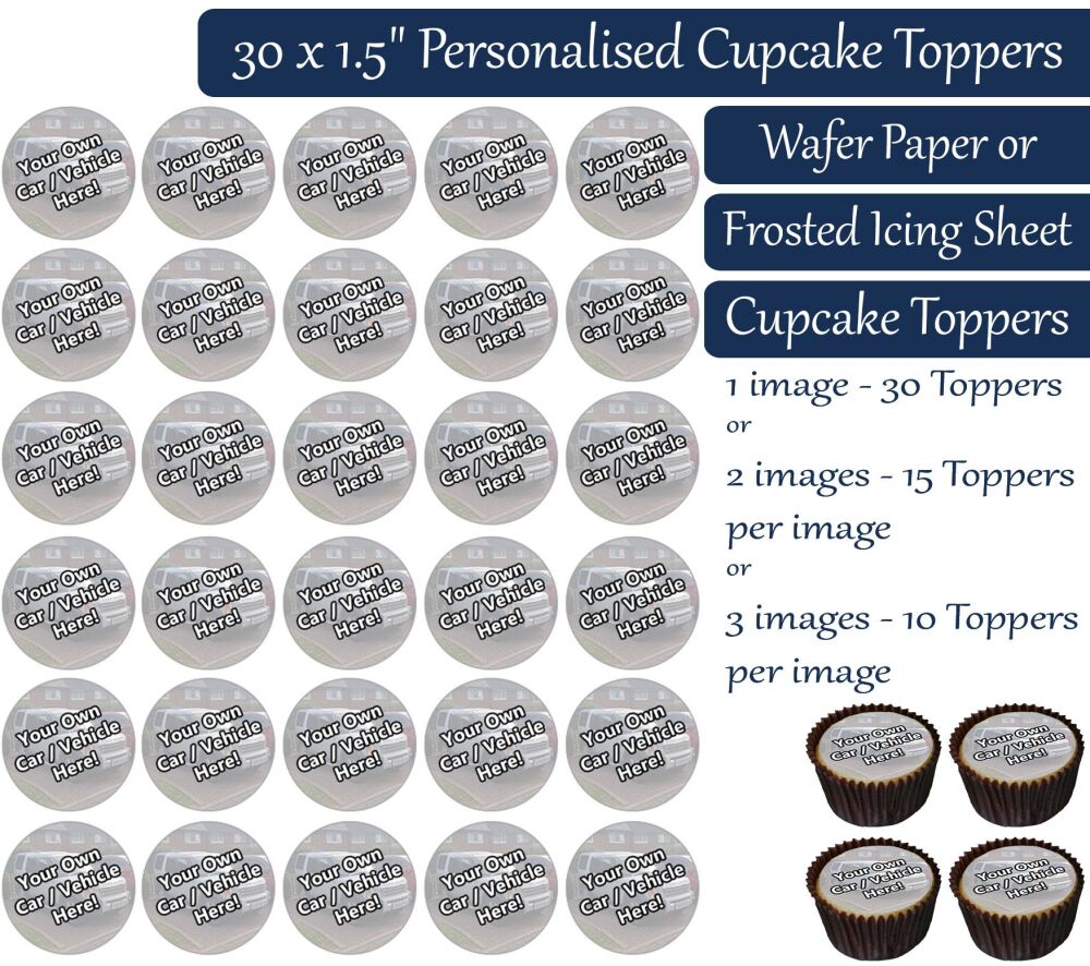 Your Own Car / Vehicle Personalised Photo - 30 Icing Cupcake Toppers