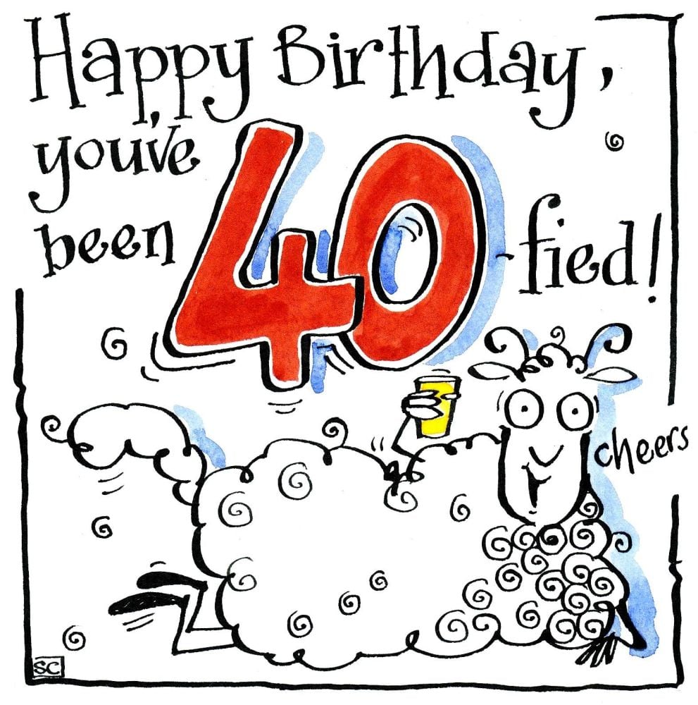 Sheep 40th Birthday card with caption: You've Been 40 - fied Cheers
