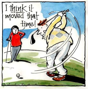 New Golfer: I Think It Moved