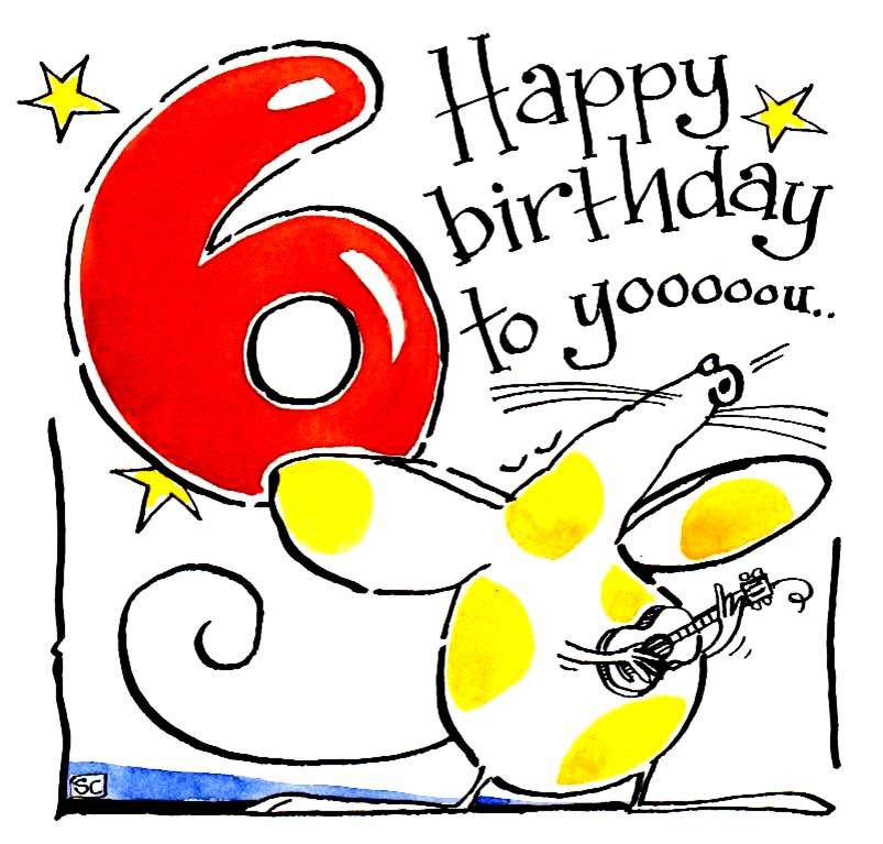 6TH Birthday card. Cartoon mouse with caption Happy Birthday To Yoooooo