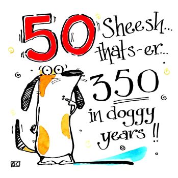 50th Birthday Card  - 350 In Dog Years