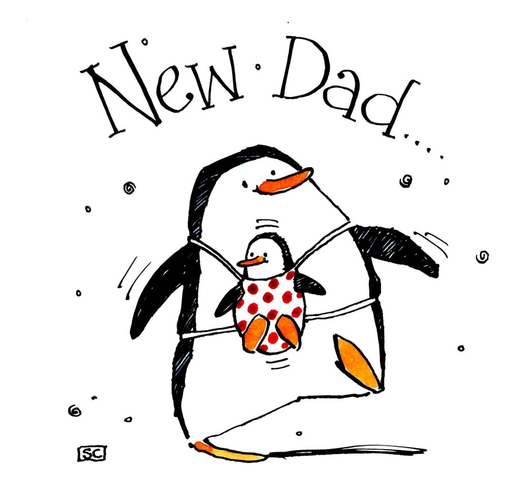                              New Dad - New Baby Card and with Penguins!!