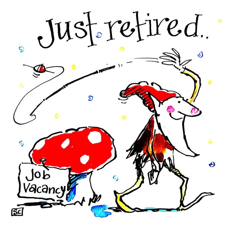 Funny cartoon retirement card with gnome leaving toadstool. Caption: Just R