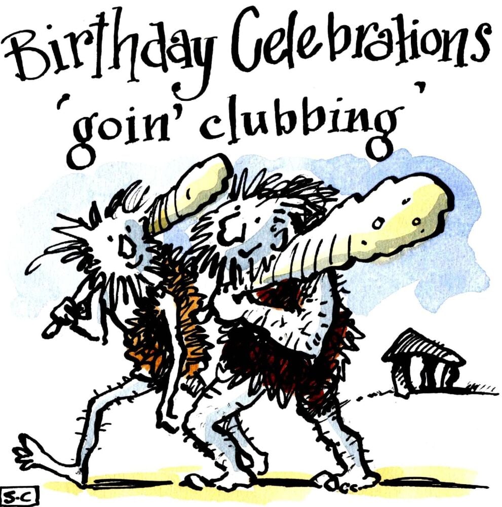 Birthday Card - 2 cavemen caption: Birthday Celebrations Going Clubbing?