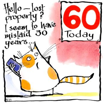  60th Birthday Card  Hello - Lost Property?  I seem to have mislaid 30 years...