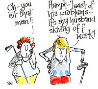 <!00300> Lady Golfers Birthday Card - The Least Of His Problems!
