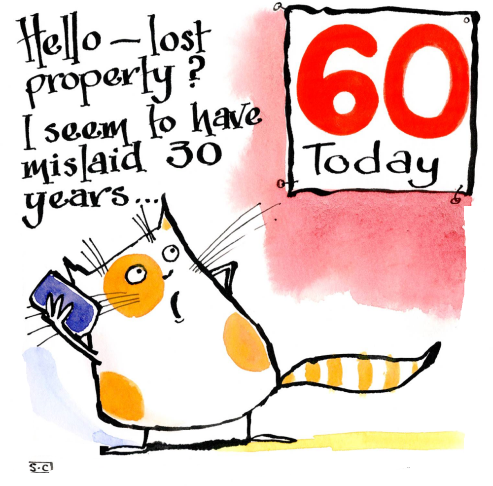 <!00200> 60th Birthday Card  Hello - Lost Property?  I seem to have mislaid