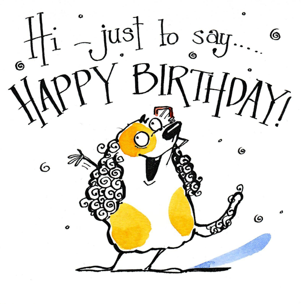 Hi - just to say Happy Birthday