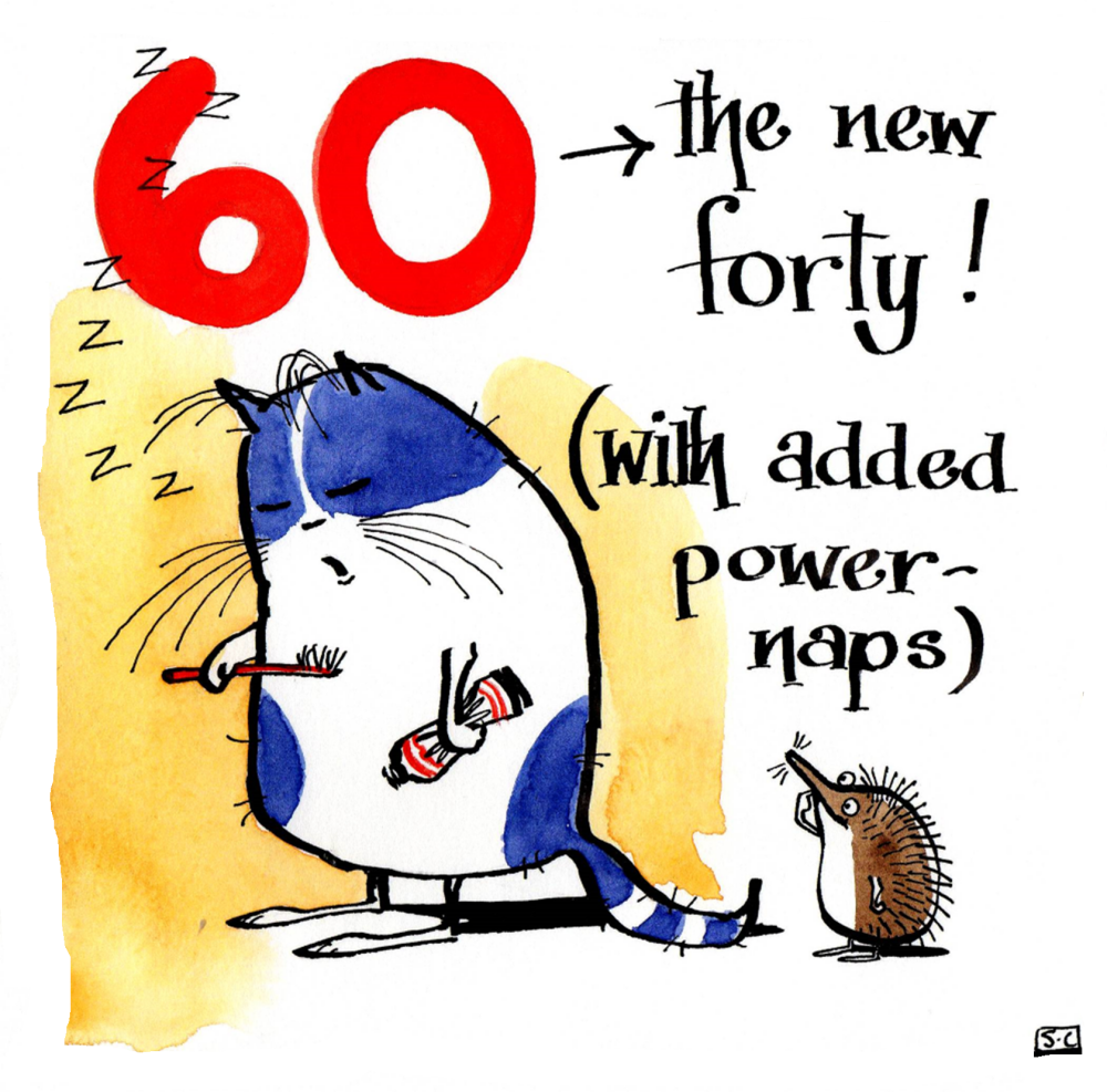 Funny 60th Birthday Card - 60 Is The New 40 ! (With Added Power Naps)