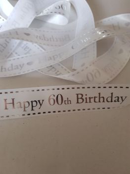 Birthday -  60*   White with Silver Satin  25mm (1.5 metre Pack)