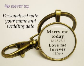 Personalised Marry Me Today, Love Me Forever Keyring