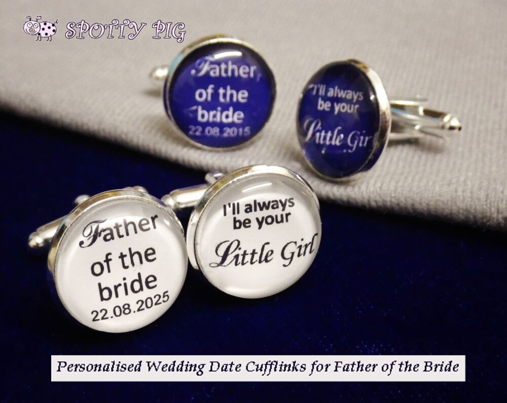 Personalised Wedding Cufflinks for Father of the Bride - I'll Always be your little girl, with date