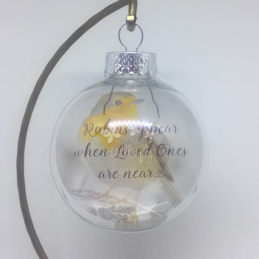 Robins appear when Loved ones are Near - 6.5cm shatterproof bauble