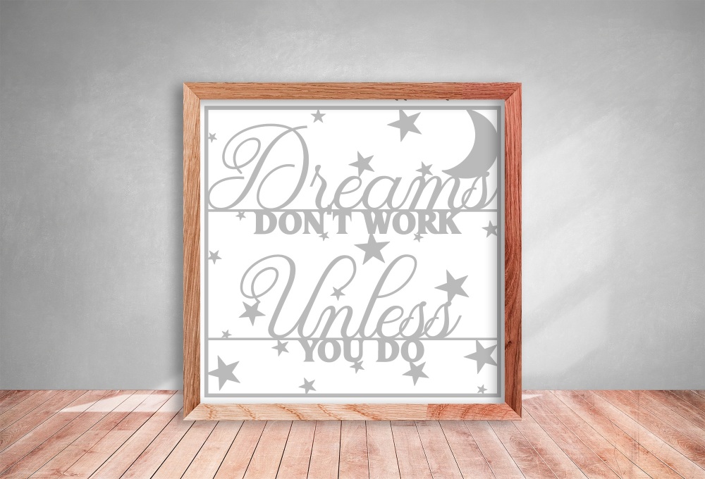 Dreams don't work, Unless you do - Paper Cutting Template *Commercial Use*