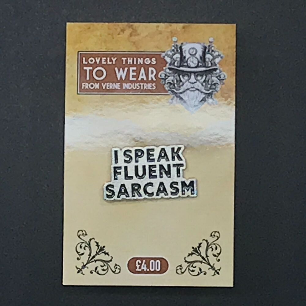 Fluent Sarcasm - Pin Badge