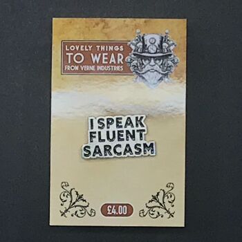 Fluent Sarcasm - Pin Badge