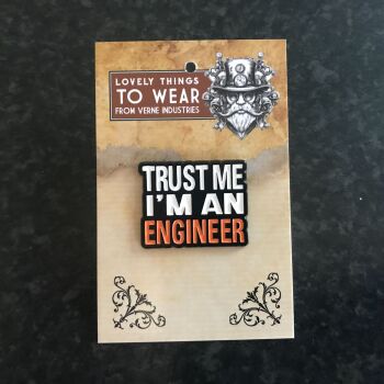 "Trust Me I'm An Engineer" Pin Badge