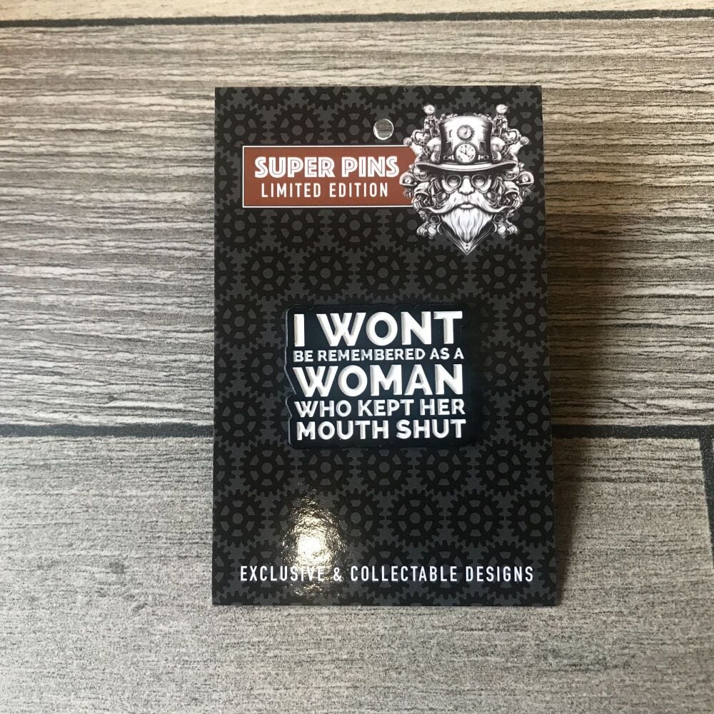 I wont be a remembered...- Pin Badge