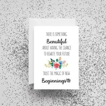 'There Is Something Beautiful About Having The Chance To Rewrite Your Future' Card