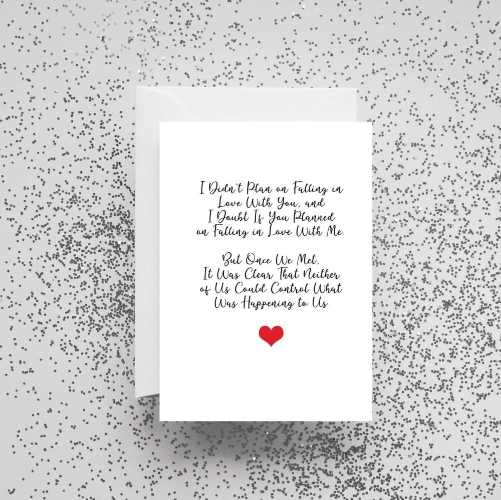 'I Didn't Plan On Falling in Love With You' Card