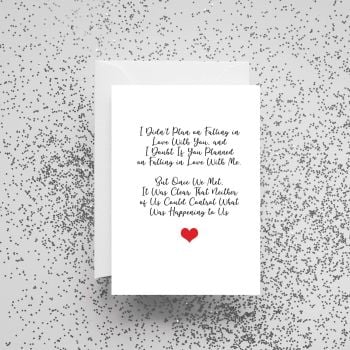 'I Didn't Plan On Falling in Love With You' Card