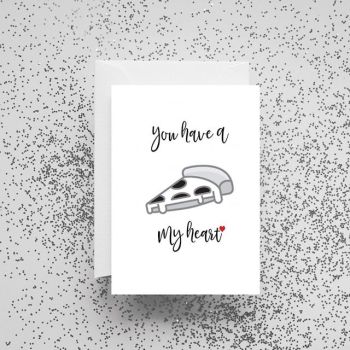 'You Have A Pizza My Heart' Card