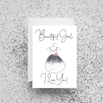 'Beautiful Girl, I Love You!' Card