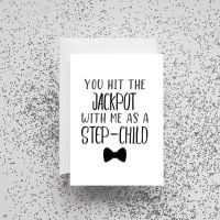 'You Hit The Jackpot With Me As A Step Child' Card