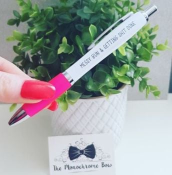 SALE 'Messy Bun & Getting Shit Done' Pen