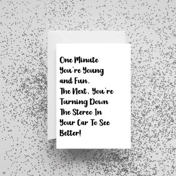 'One Minute You're Young and Fun' Card