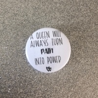 'A Queen Will Always Turn Pain Into Power'