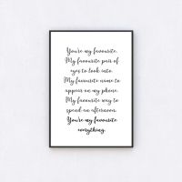 You're My Favourite Everything Print
