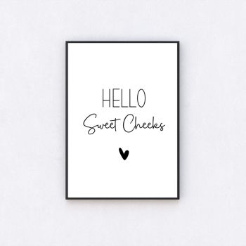 Hello Sweet Cheeks Print