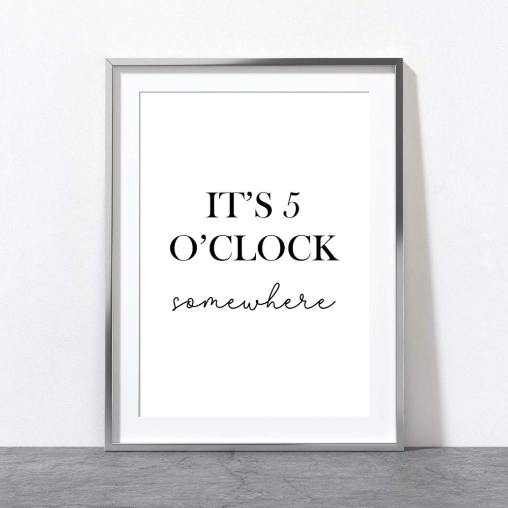 It's 5 O'Clock Somewhere Print