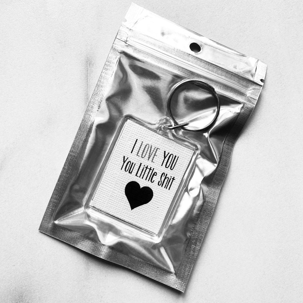 'I Love You You Little Shit' Keyring