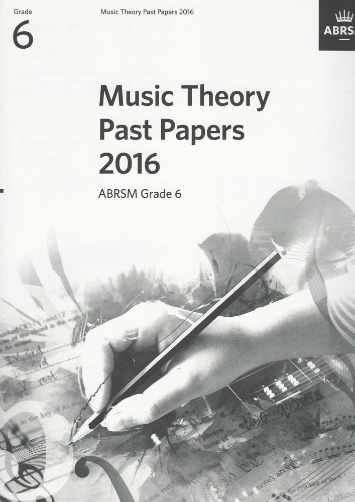 ABRSM Music Theory Past Papers 2016 Grade 6