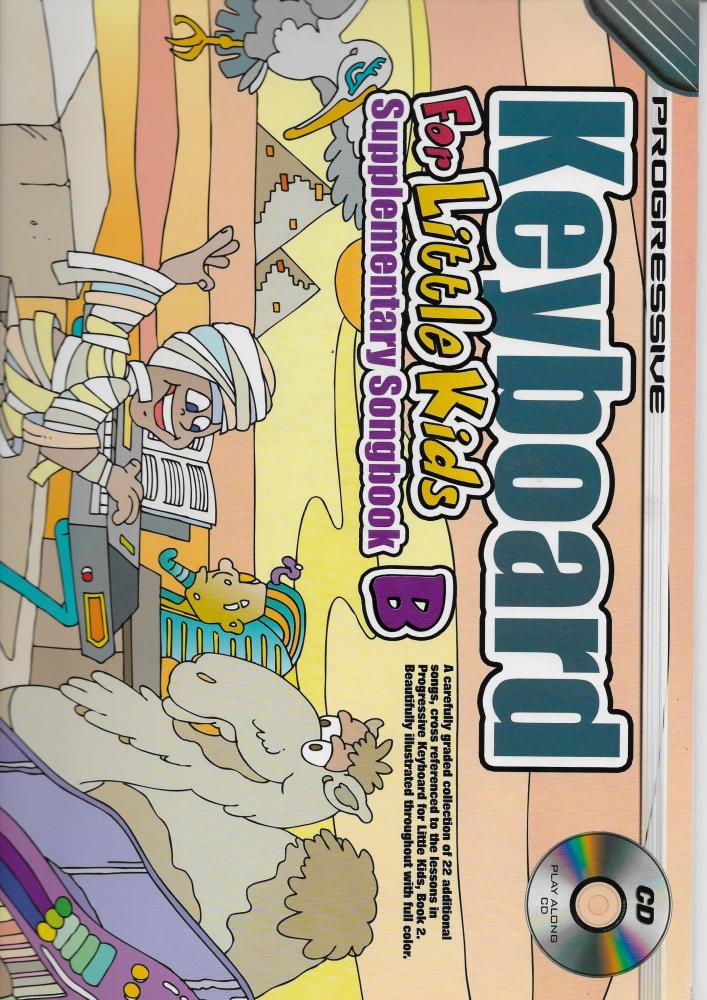 Progressive Keyboard For Little Kids: Supplementary Songbook B