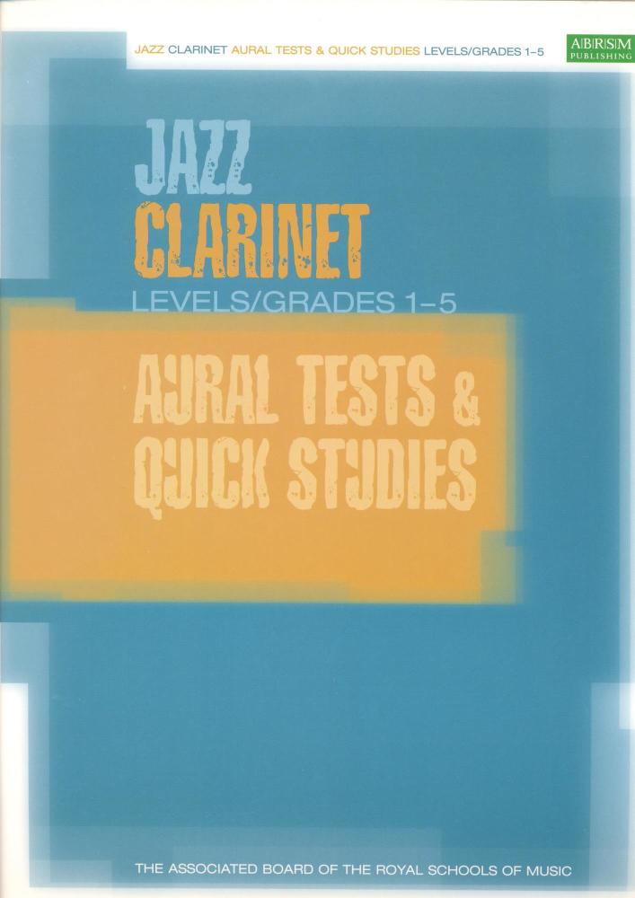 ABRSM JAZZ: CLARINET AURAL TESTS AND QUICK STUDIES LEVELS/GRADES 1-5 C