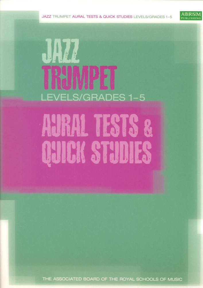 ABRSM JAZZ: TRUMPET AURAL TESTS AND QUICK STUDIES LEVELS/GRADES 1-5 TP