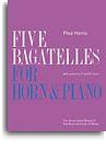 Five Bagatelles for Horn and Piano