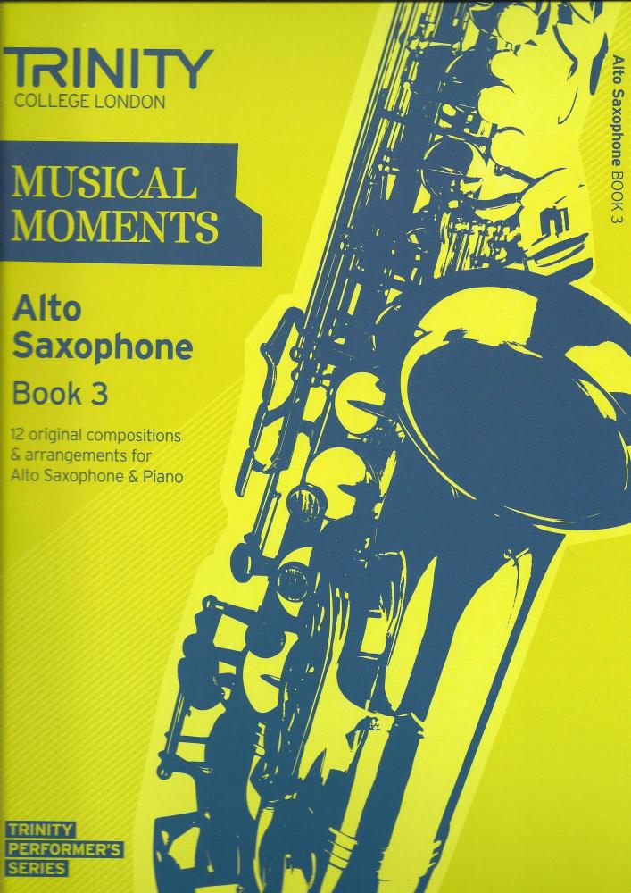 Trinity College London: Musical Moments - Alto Saxophone Book 3