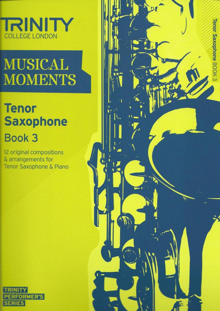 Trinity College London: Musical Moments - Tenor Saxophone Book 3
