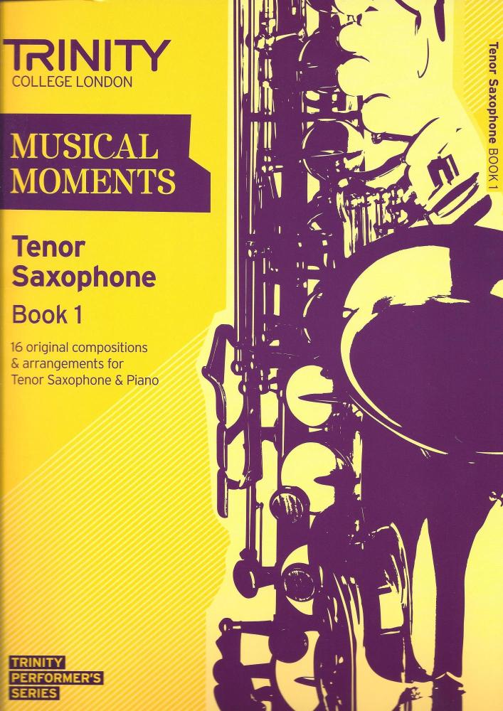 Trinity College London: Musical Moments - Tenor Saxophone Book 1