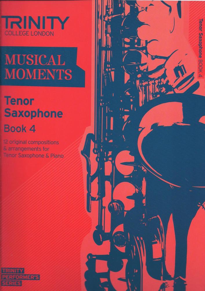 Trinity College London: Musical Moments - Tenor Saxophone Book 4