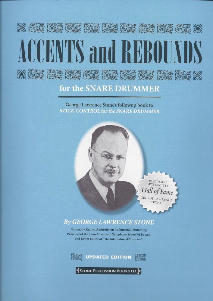 George Lawrence Stone: Accents And Rebounds - For The Snare Drummer (Revised & Updated)