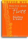 A TREVOR WYE PRACTICE BOOK FOR THE FLUTE VOLUME 5 BREATHING AND SCALE