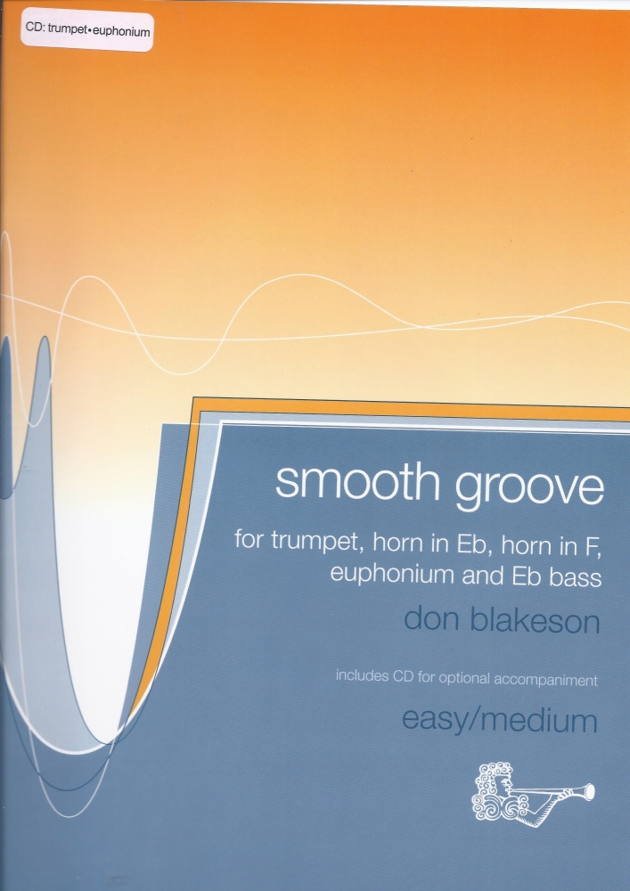Don Blakeson: Smooth Groove (Trumpet/E Flat Horn/F Horn/T.C. Euphonium/E Flat Bass)